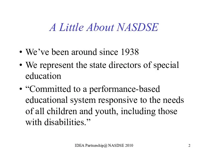 A Little About NASDSE We’ve been around since 1938 We represent the state
