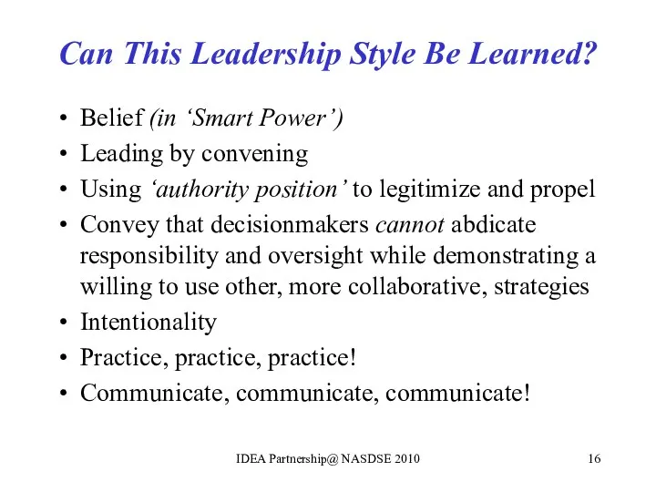 Can This Leadership Style Be Learned? Belief (in ‘Smart Power’) Leading by convening
