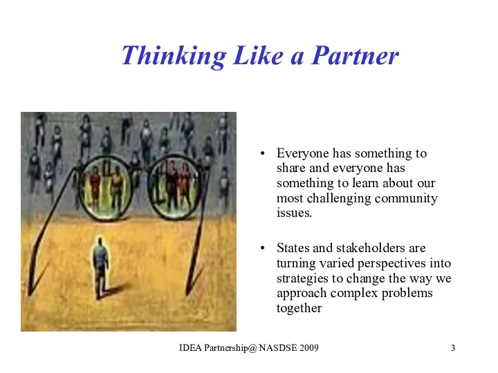 Thinking Like a Partner Everyone has something to share and everyone has something