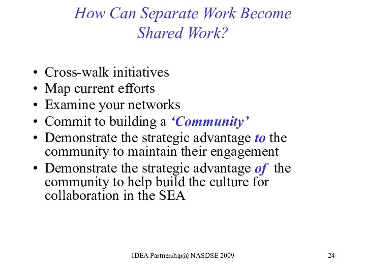 How Can Separate Work Become Shared Work? Cross-walk initiatives Map current efforts Examine