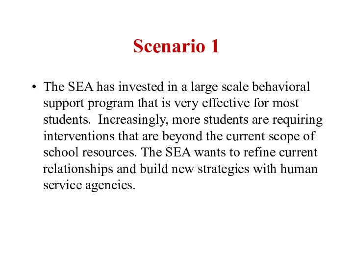 Scenario 1 The SEA has invested in a large scale behavioral support program