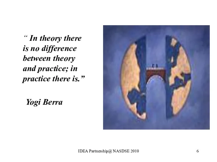 “ In theory there is no difference between theory and practice; in practice