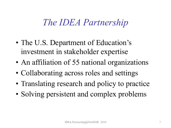 The IDEA Partnership The U.S. Department of Education’s investment in stakeholder expertise An