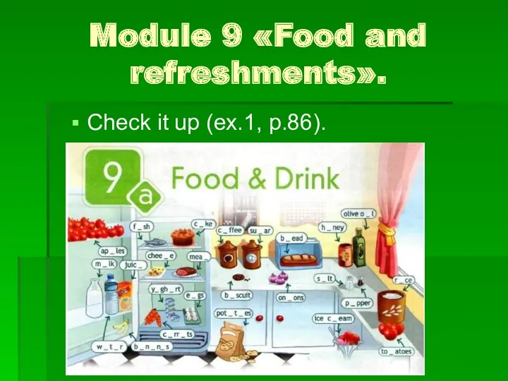 Module 9 «Food and refreshments». Check it up (ex.1, p.86).