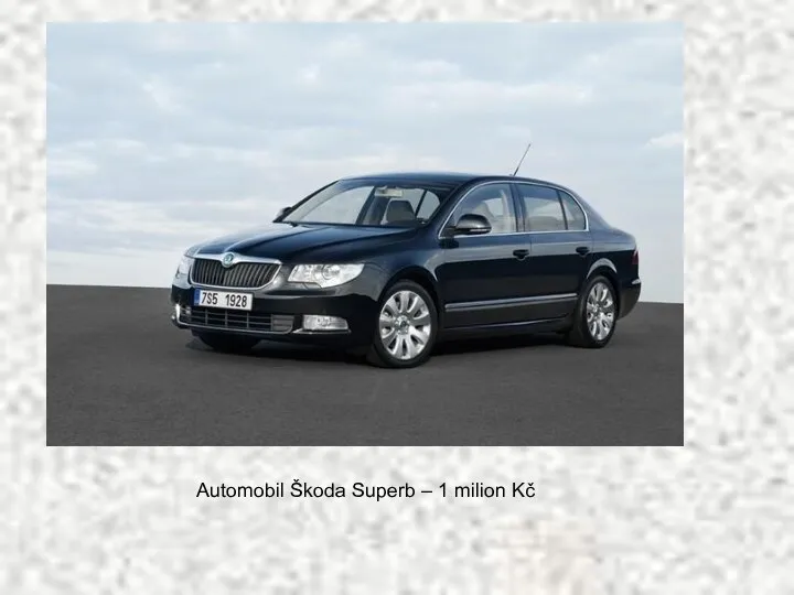 Automobil Škoda Superb – 1 milion Kč