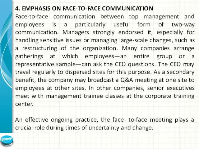4. EMPHASIS ON FACE-TO-FACE COMMUNICATION Face-to-face communication between top management
