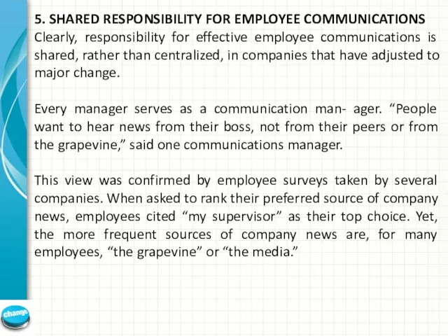 5. SHARED RESPONSIBILITY FOR EMPLOYEE COMMUNICATIONS Clearly, responsibility for effective