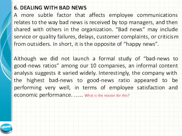 6. DEALING WITH BAD NEWS A more subtle factor that