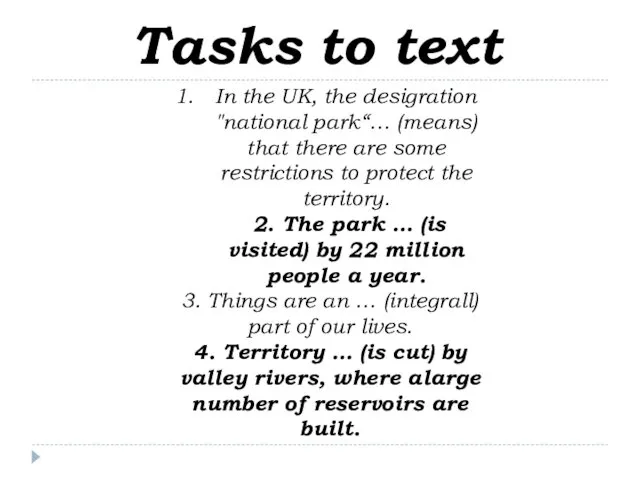 Tasks to text In the UK, the desigration "national park“…