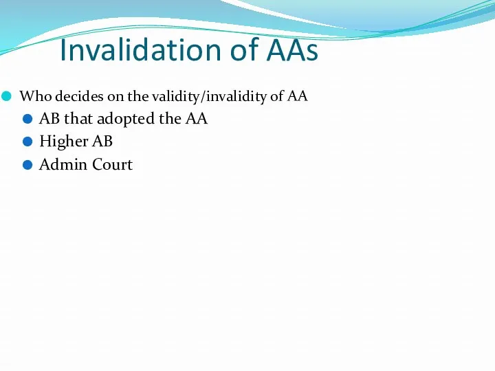 Invalidation of AAs Who decides on the validity/invalidity of AA