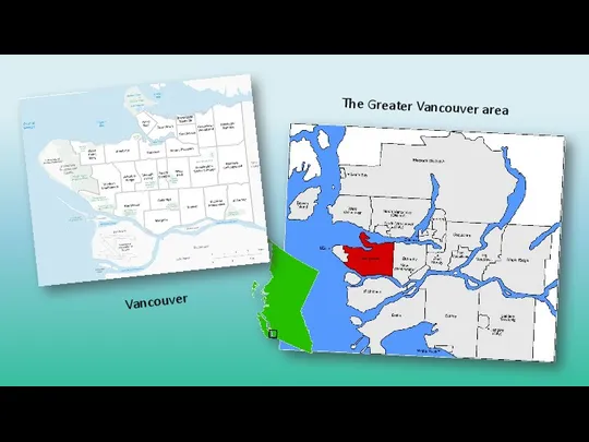 The Greater Vancouver area Vancouver