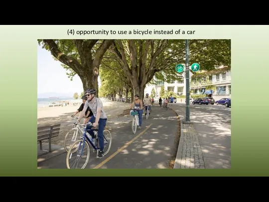 (4) opportunity to use a bicycle instead of a car