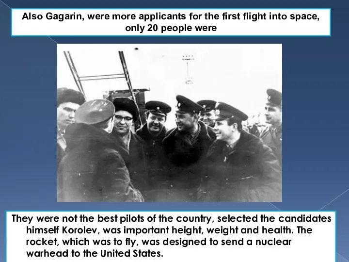 They were not the best pilots of the country, selected