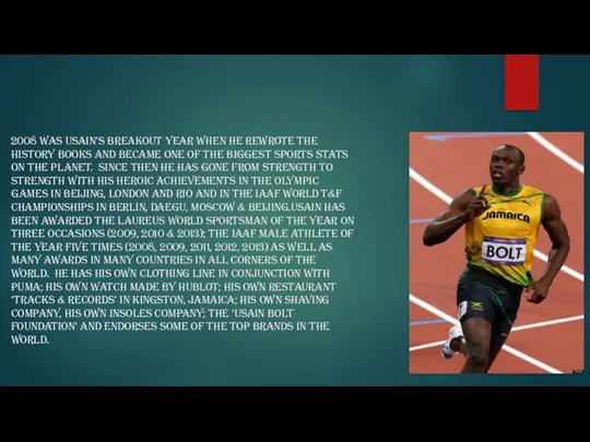 2008 was Usain’s breakout year when he rewrote the history