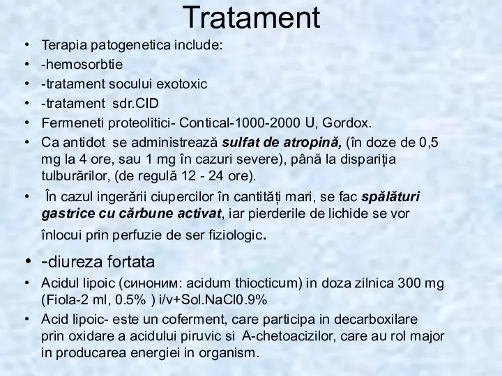Tratament Terapia patogenetica include: -hemosorbtie -tratament socului exotoxic -tratament sdr.CID Fermeneti proteolitici- Contical-1000-2000