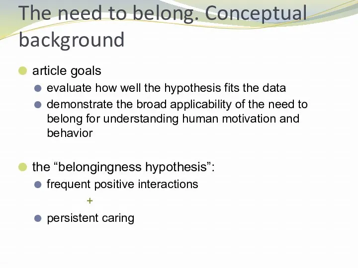 The need to belong. Conceptual background article goals evaluate how well the hypothesis