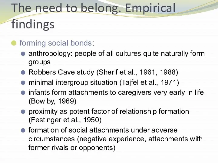 The need to belong. Empirical findings forming social bonds: anthropology: people of all