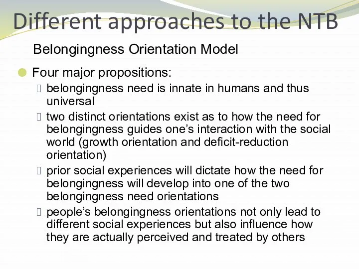 Different approaches to the NTB Four major propositions: belongingness need is innate in
