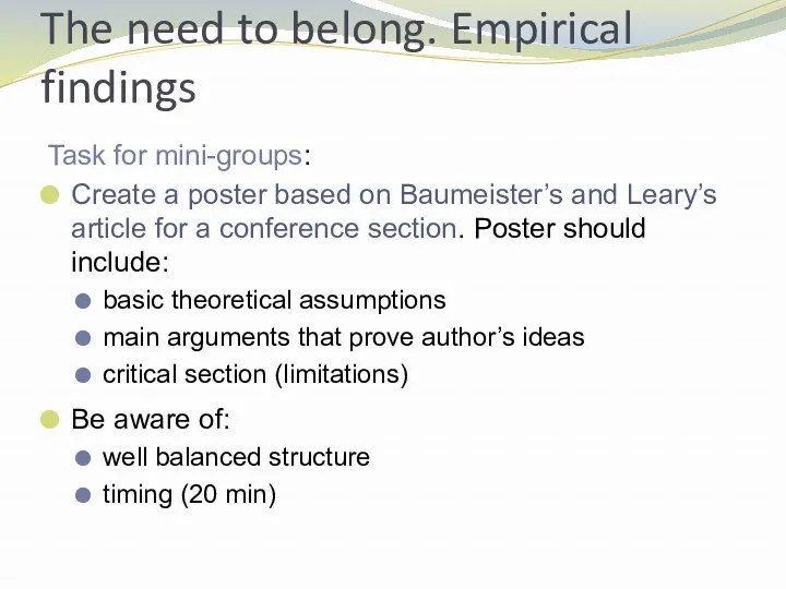 The need to belong. Empirical findings Task for mini-groups: Create a poster based