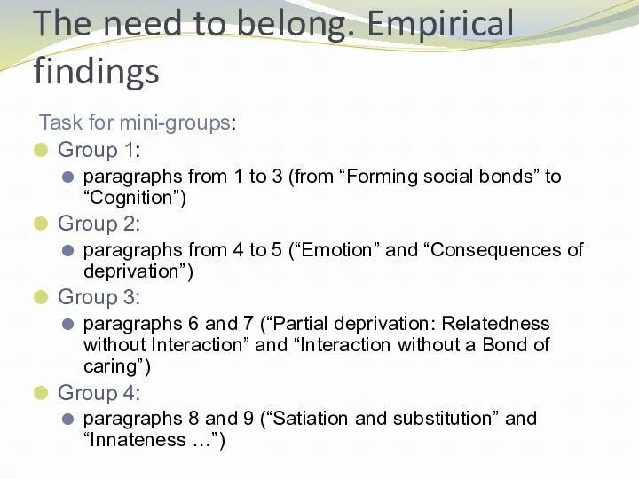 The need to belong. Empirical findings Task for mini-groups: Group 1: paragraphs from
