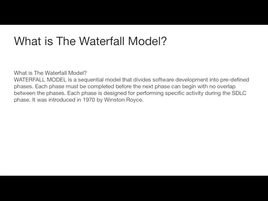 What is The Waterfall Model? What is The Waterfall Model? WATERFALL MODEL is