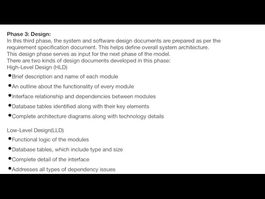Phase 3: Design: In this third phase, the system and software design documents