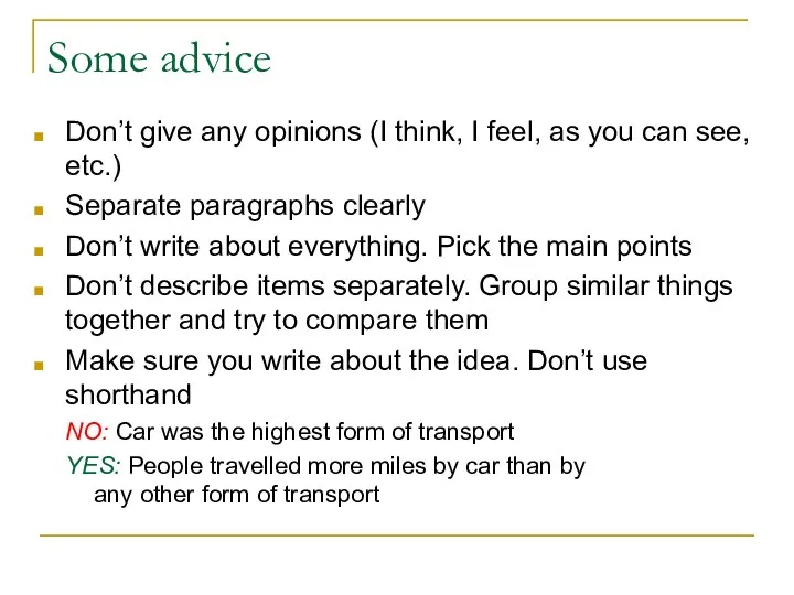 Some advice Don’t give any opinions (I think, I feel,