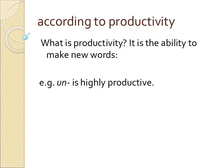 according to productivity What is productivity? It is the ability