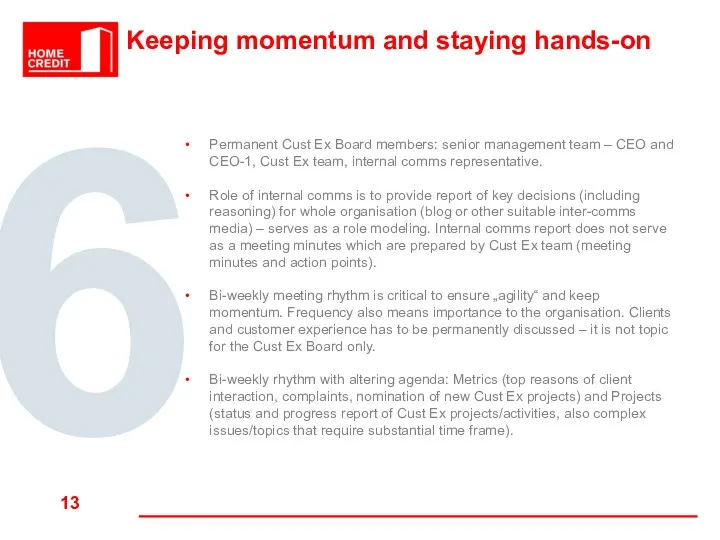 Keeping momentum and staying hands-on 6 Permanent Cust Ex Board