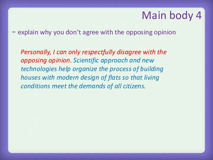 Main body 4 − explain why you don’t agree with