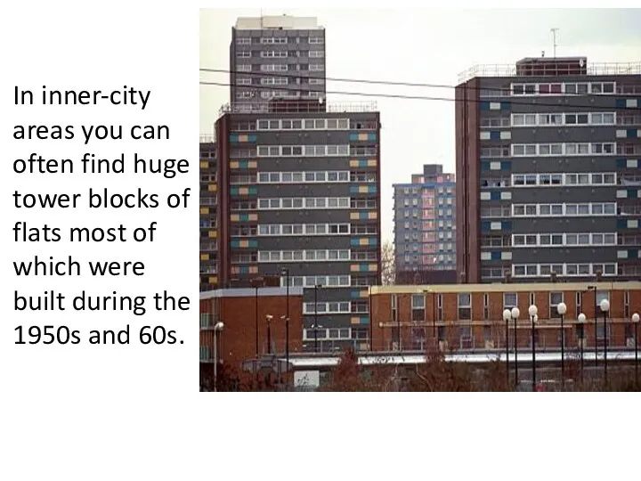 In inner-city areas you can often find huge tower blocks