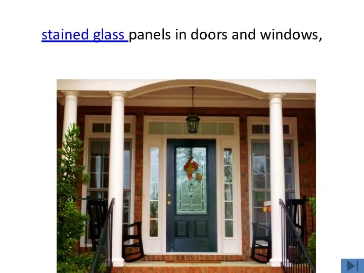 stained glass panels in doors and windows,