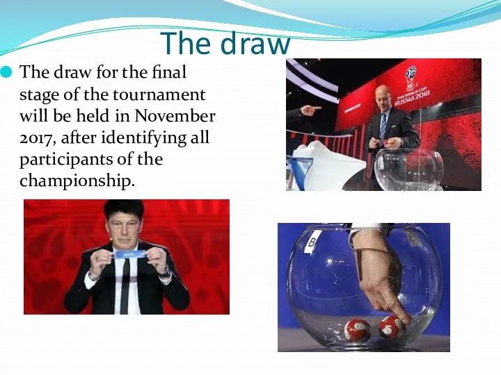 The draw The draw for the final stage of the