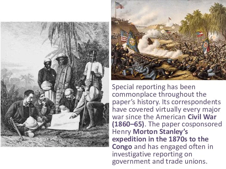 Special reporting has been commonplace throughout the paper’s history. Its correspondents have covered