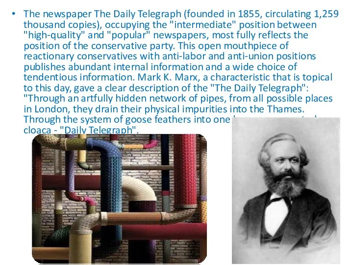 The newspaper The Daily Telegraph (founded in 1855, circulating 1,259 thousand copies), occupying