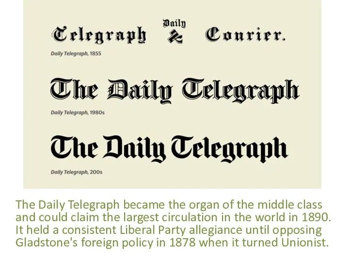 The Daily Telegraph became the organ of the middle class and could claim
