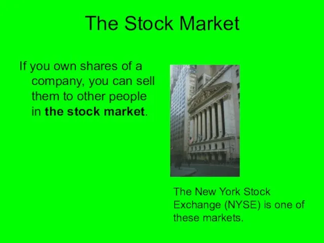 The Stock Market If you own shares of a company,