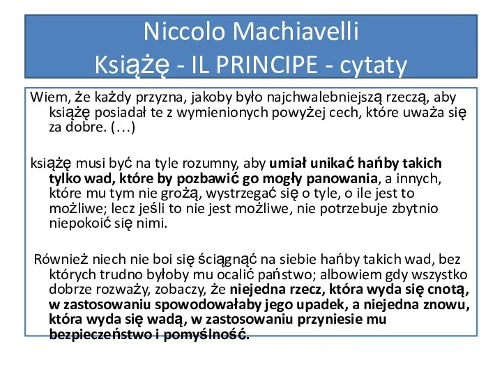 Wiem, że każdy przyzna, jakoby było najchwalebniejszą rzeczą, aby książę