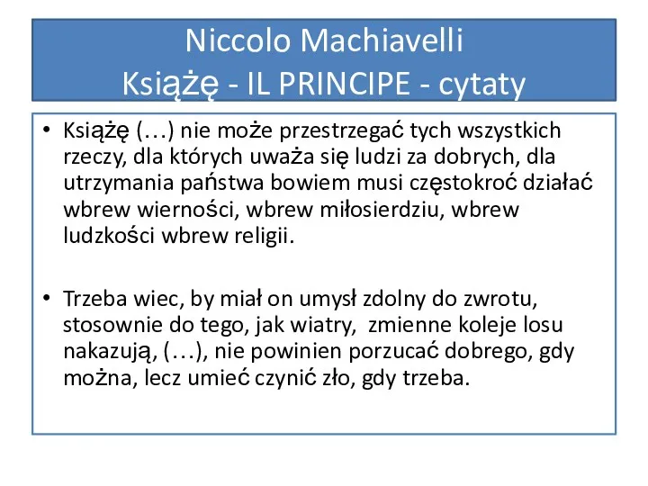 Książę (…) nie może przestrzegać tych wszystkich rzeczy, dla których