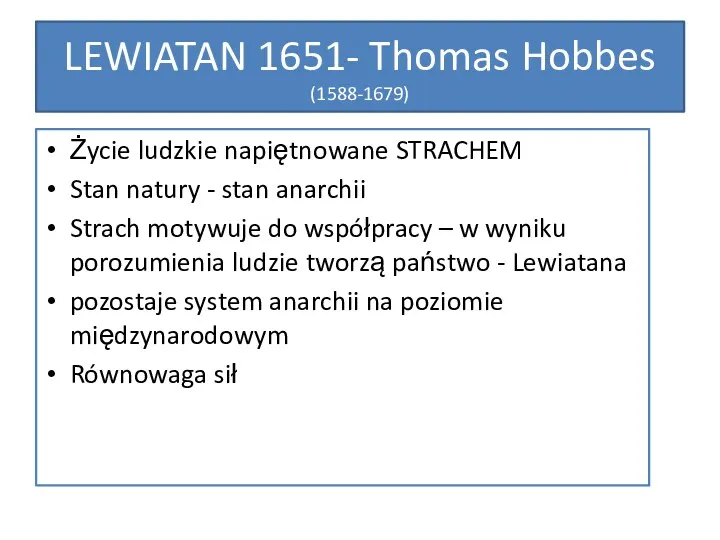 Życie ludzkie napiętnowane STRACHEM Stan natury - stan anarchii Strach