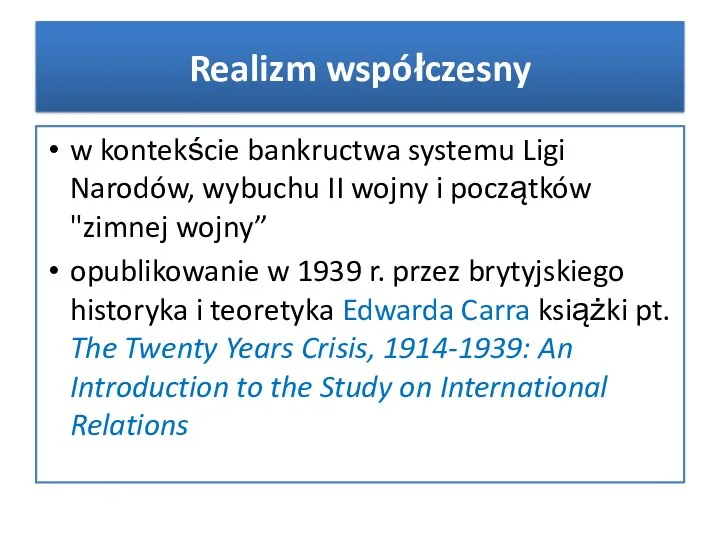 Realizm współczesny w kontekście bankructwa systemu Ligi Narodów, wybuchu II