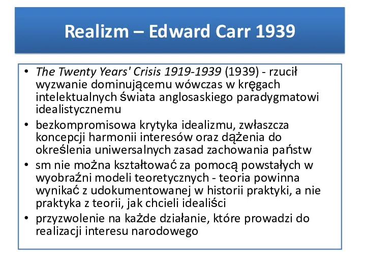 Realizm – Edward Carr 1939 The Twenty Years' Crisis 1919­-1939