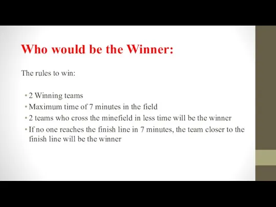 Who would be the Winner: The rules to win: 2