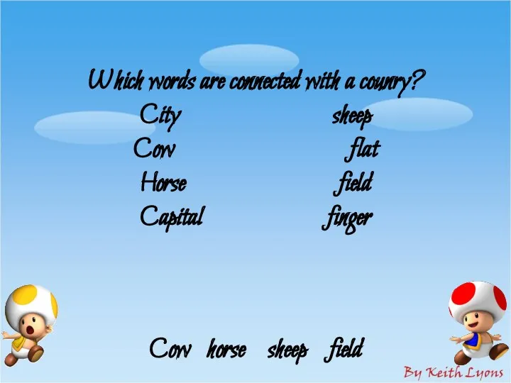 Which words are connected with a counry? City sheep Cow
