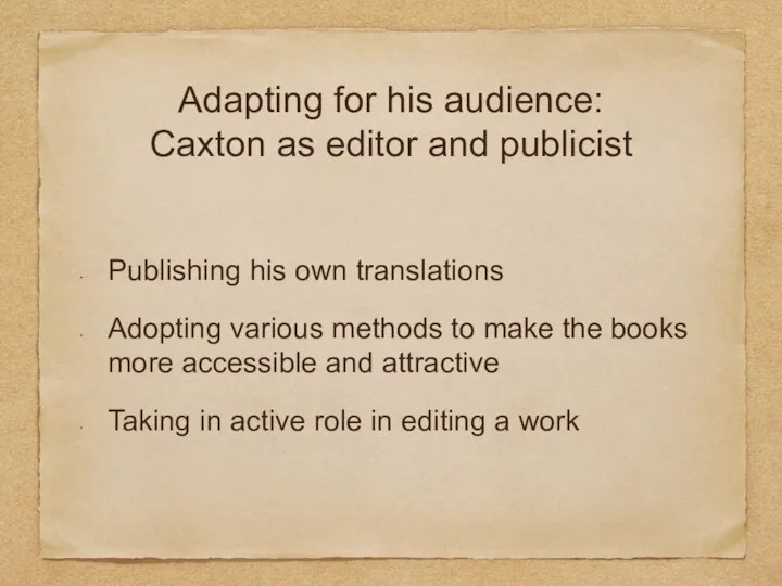 Adapting for his audience: Caxton as editor and publicist Publishing