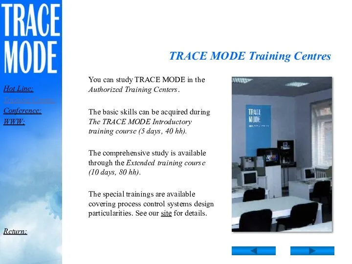 TRACE MODE Training Centres Hot Line; Training Centre; Conference; WWW; Return; You can