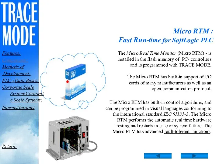 Micro RTM : Fast Run-time for SoftLogic PLC The Micro RTM has built-in