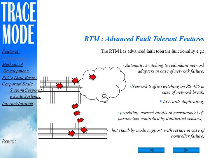RTM : Advanced Fault Tolerant Features The RTM has advanced fault tolerant functionality