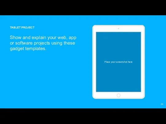 TABLET PROJECT Show and explain your web, app or software