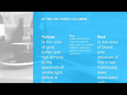 IN TWO OR THREE COLUMNS Yellow Is the color of